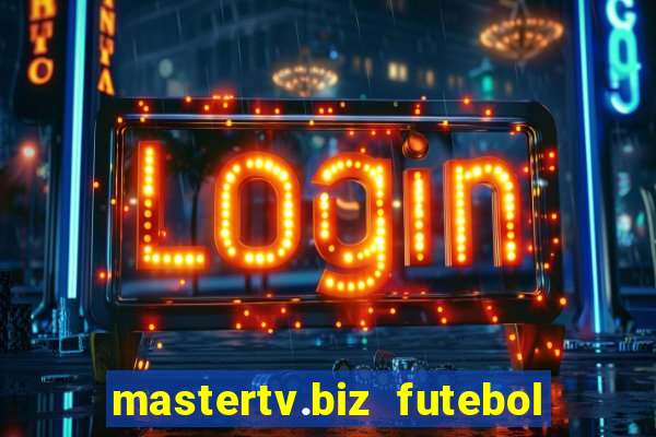 mastertv.biz futebol ao vivo